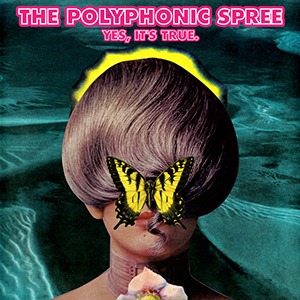 The Polyphonic Spree - Yes, It's True (2013) The Polyphonic Spree - Yes, It's True (2013)