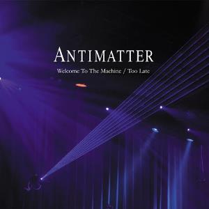 antimatter-welcome-to-the-machine-too-late-2016 Antimatter - Welcome To The Machine / Too Late (2016)