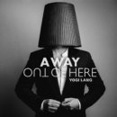 Yogi Lang - A Way Out of Here (2019)