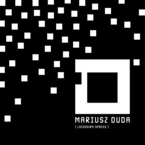 Mariusz Duda ‎– Lockdown Spaces (2020)