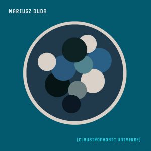 Mariusz Duda - Claustrophobic Universe (2021) Mariusz Duda - Claustrophobic Universe (2021)