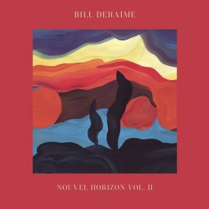 Bill Deraime – Nouvel Horizon vol. 2 (2021) Bill Deraime – Nouvel Horizon vol. 2 (2021)