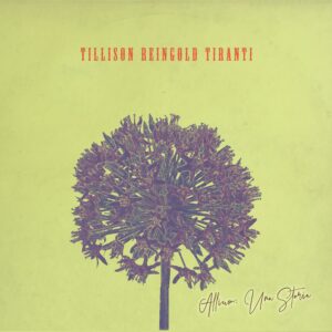 Tillison Reingold Tiranti - Allium - Una Storia (2021)