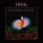 Meer - Playing House (2021)