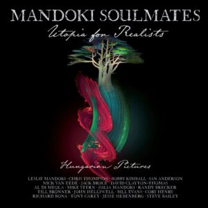Mandoki Soulmates - Utopia for Realists - Hungarian Pictures (2021)
