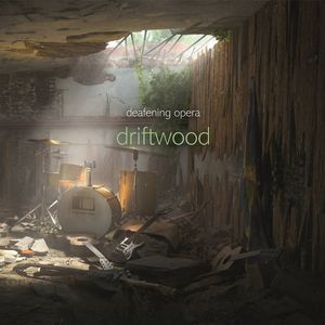 Deafening Opera - Driftwood (2021) Deafening Opera - Driftwood (2021)