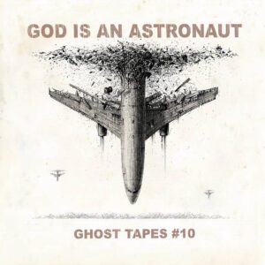 God is an Astronaut - Ghost Tapes #10 (2021)