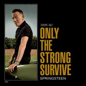 Bruce Springsteen - Only the Strong Survive (2022) Bruce Springsteen - Only the Strong Survive (2022)