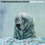 Pure Reason Revolution - Above Cirrus (2022) Pure Reason Revolution - Above Cirrus (2022)