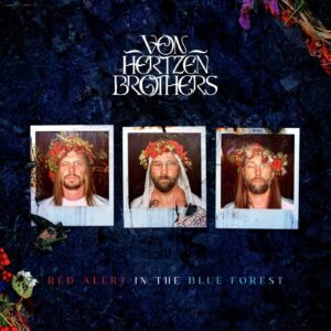 Von Hertzen Brothers - Red Alert in the Blue Forest (2022) Von Hertzen Brothers - Red Alert in the Blue Forest (2022)