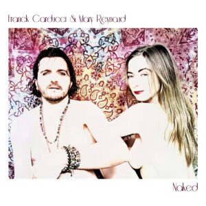 Franck Carducci & Mary Reynaud - Naked (2023)