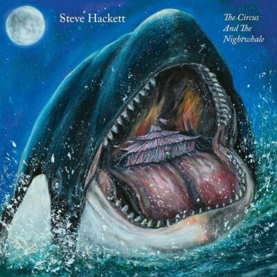 Steve Hackett - The Circus and the Nightwhale (2024) Steve Hackett - The Circus and the Nightwhale (2024)