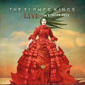 The Flower Kings - Live in Europe 2023 (2024) The Flower Kings - Live in Europe 2023 (2024)