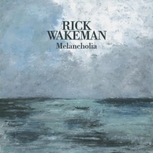 Rick Wakeman - Melancholia (2025) Rick Wakeman - Melancholia (2025)
